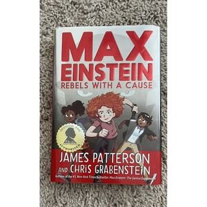 Max Einstein: Rebels with a Cause by Chris Grabenstein and James Patterson